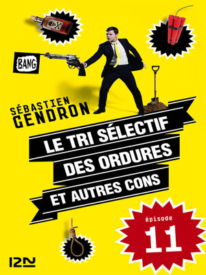 cover image of Le tri sélectif des ordures et autres cons--épisode 11
